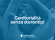 Genitorialità senza stereotipi - immagine di anteprima articolo di blog