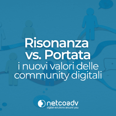 Risonanza versus Portata i nuovi valori delle community digitali - Immagine di anteprima - Articolo di Blog