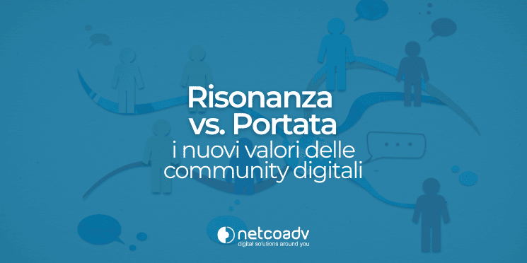 Risonanza versus Portata i nuovi valori delle community digitali - Immagine di anteprima - Articolo di Blog