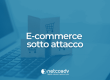 E-commerce sotto attacco