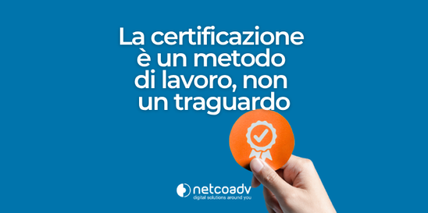 La Certificazione Non è un Traguardo_Articolo Blog_NetcoADV